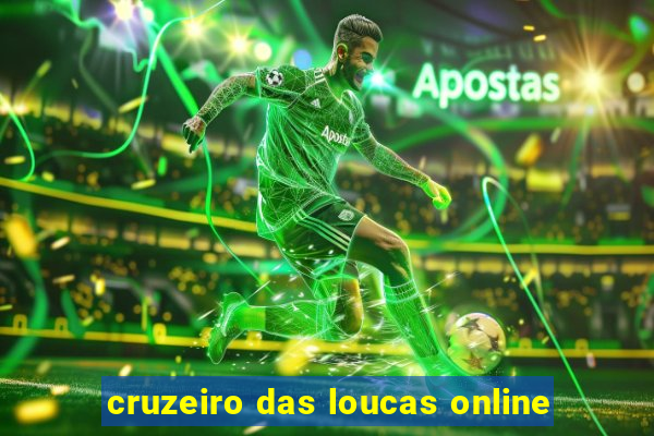 cruzeiro das loucas online